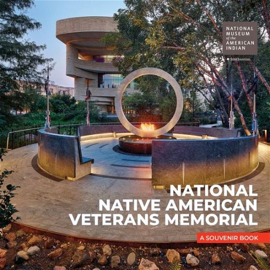 Cover for Smithsonian Institiute · National Native American Veterans Memorial: A Souvenir Book (Paperback Book) (2022)