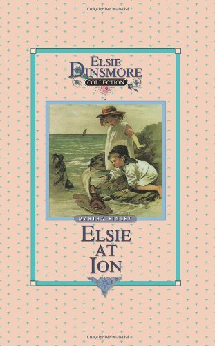Elsie at Ion - Collector's Edition, Book 19 of 28 Book Series, Martha Finley, Paperback - Elsi Martha Finley - Books - Sovereign Grace Publishers, Inc. - 9781589605183 - December 11, 2001