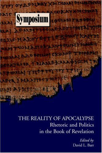 Cover for L. Barr David · The Reality of Apocalypse: Rhetoric and Politics in the Book of Revelation (Symposium Series (Society of Biblical Literature), No. 39.) (Society of Biblical Literature Symposium) (Paperback Book) (2006)