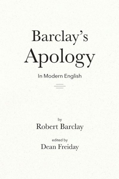 Barclay's Apology in Modern English - Robert Barclay - Books - Barclay Press - 9781594980183 - June 1, 1991