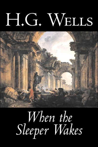 Cover for H. G. Wells · When the Sleeper Wakes (Hardcover bog) (2006)