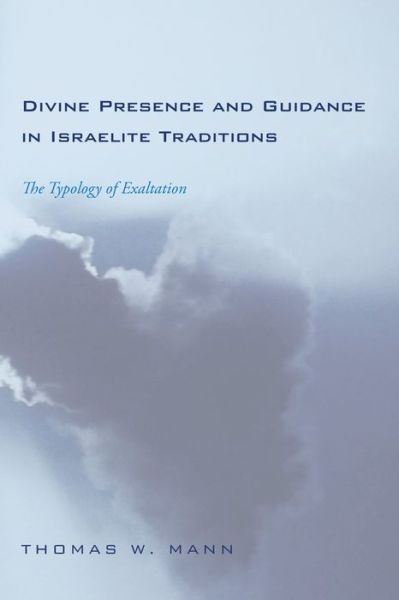 Cover for Thomas W. Mann · Divine Presence and Guidance in Israelite Traditions (Paperback Book) (2010)