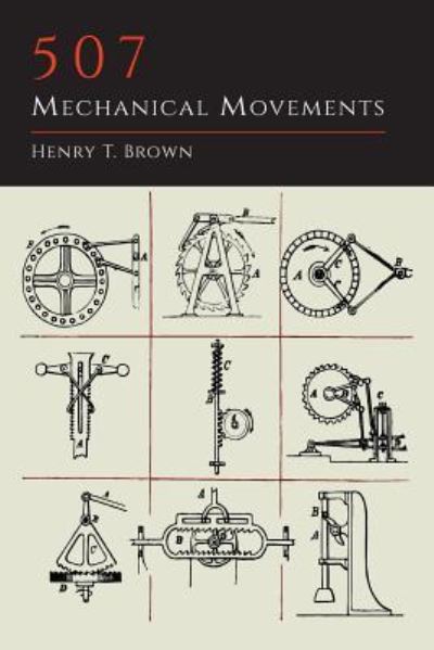 Cover for Henry T Brown · 507 Mechanical Movements (Paperback Book) (2013)