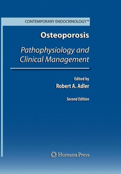 Cover for Robert a Adler · Osteoporosis: Pathophysiology and Clinical Management - Contemporary Endocrinology (Paperback Book) [2nd ed. 2011 edition] (2011)