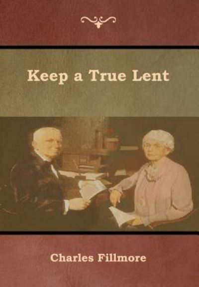 Cover for Charles Fillmore · Keep a True Lent (Hardcover bog) (2019)