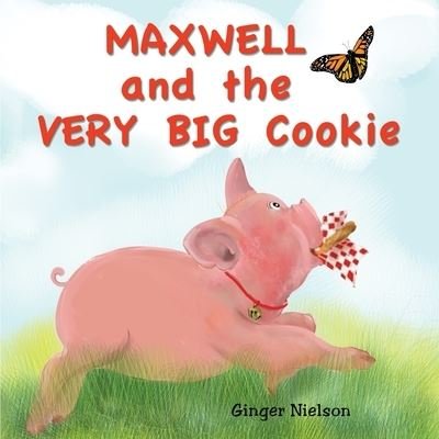 Cover for Ginger a Nielson · Maxwell and the Very Big Cookie (Pocketbok) (2020)