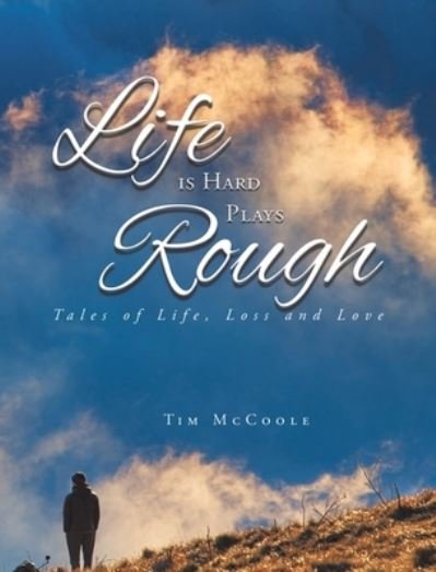 Cover for Tim McCoole · Life is Hard Plays Rough (Hardcover Book) (2021)