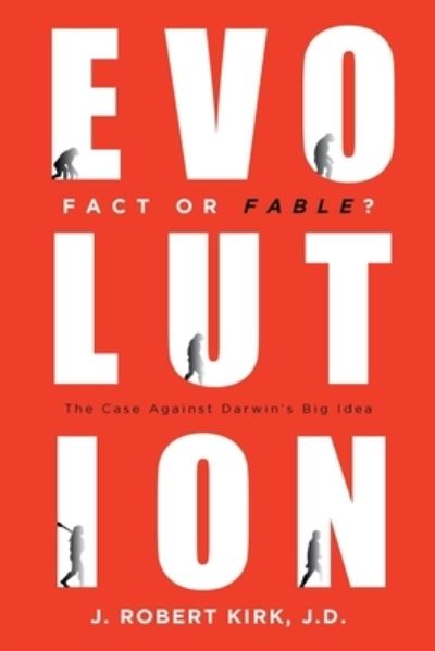 Cover for J Robert Kirk J D · Evolution Fact or Fable? (Paperback Book) (2022)