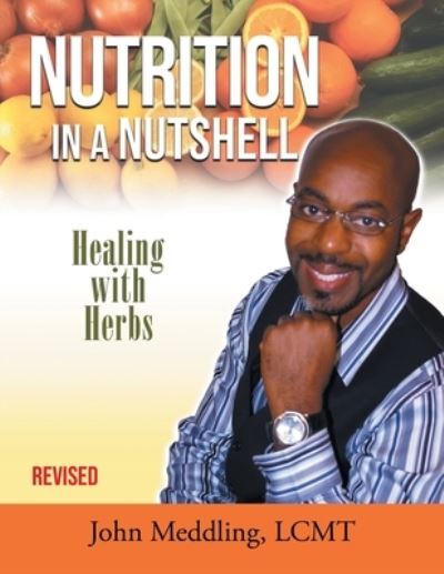 Nutrition in a Nutshell - John Meddling - Kirjat - Writers Branding LLC - 9781639450183 - perjantai 18. kesäkuuta 2021