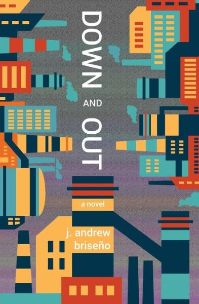 Cover for Andrew Briseno · Down and Out (Paperback Book) (2018)