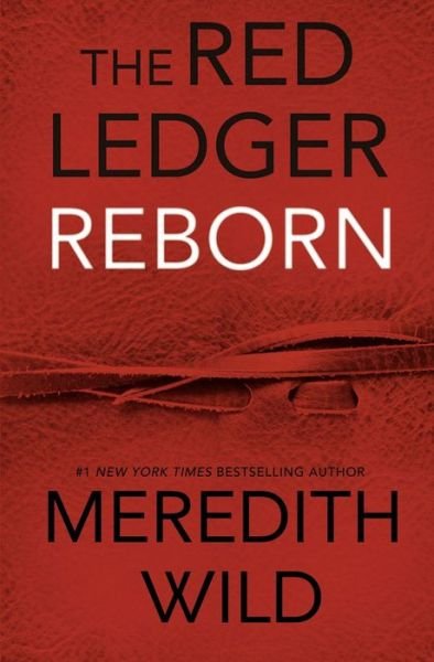 Cover for Meredith Wild · Reborn: The Red Ledger Volume 1 (Parts 1, 2 &amp;3) - The Red Ledger (Taschenbuch) (2018)