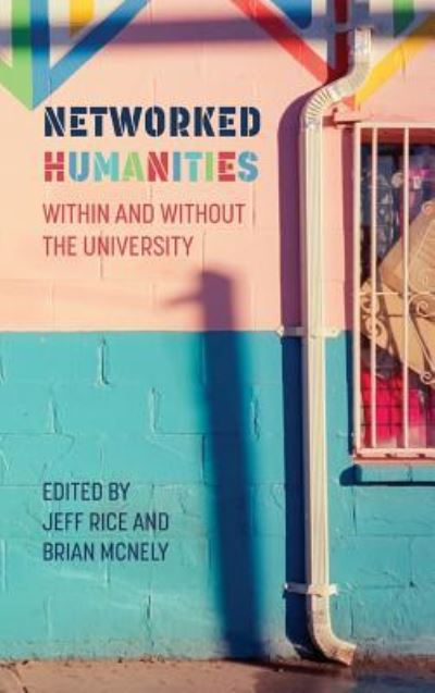 Cover for Jeff Rice · Networked Humanities (Inbunden Bok) (2018)