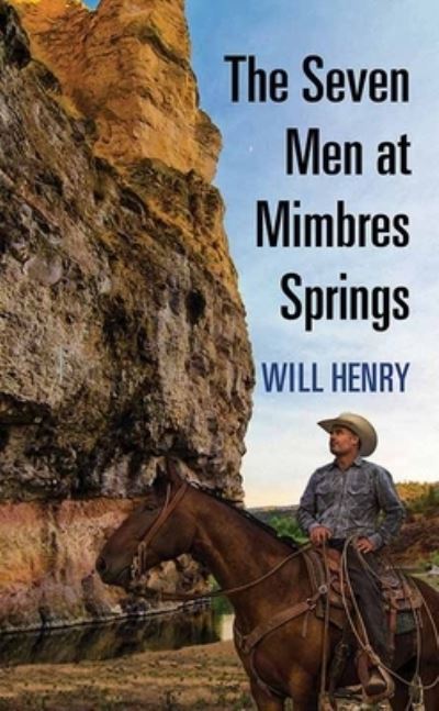 Cover for Will Henry · The Seven Men at Mimbres Springs (Hardcover Book) (2021)