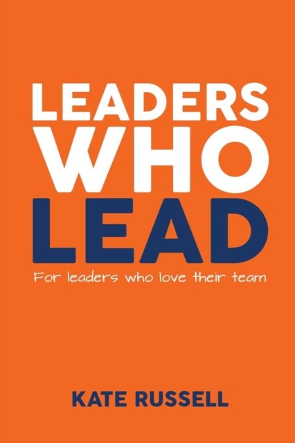 Cover for Kate Russell · Leaders Who Lead (Pocketbok) (2018)