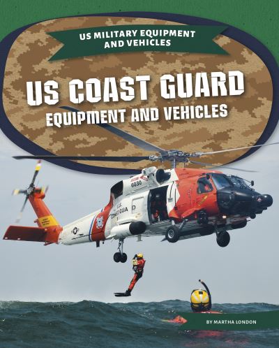 Cover for Martha London · US Coast Guard Equipment and Vehicles - US Military Equipment and Vehicles (Paperback Book) (2021)