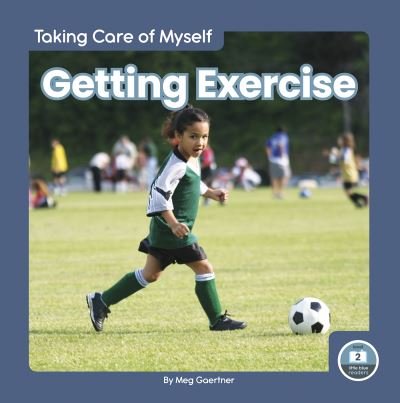 Cover for Meg Gaertner · Taking Care of Myself: Getting Exercise (Paperback Book) (2022)