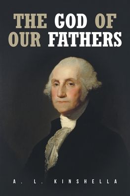 Cover for A L Kinshella · The God of our Fathers (Paperback Book) (2021)