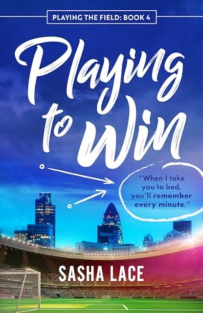 Playing to Win - Playing the Field - Sasha Lace - Książki - Amazon Publishing - 9781662526183 - 15 listopada 2024