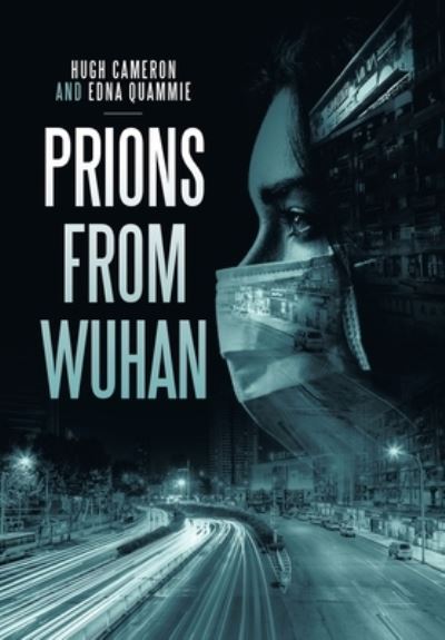 Cover for Hugh Cameron · Prions from Wuhan (Hardcover Book) (2021)