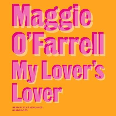 My Lover's Lover - Maggie O'Farrell - Musik - Blackstone Publishing - 9781664788183 - 13. april 2021