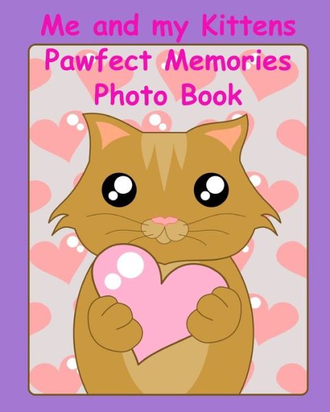 Cover for Animal Memories · Me and my Kittens Pawfect Memories photo book (Paperback Book) (2019)