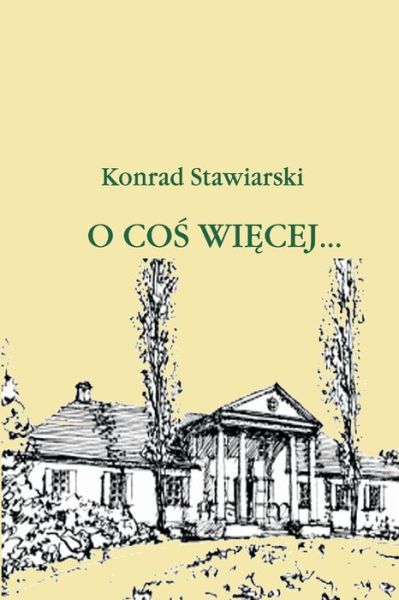 Cover for Konrad Stawiarski · O Cos Wiecej (Paperback Book) (2020)