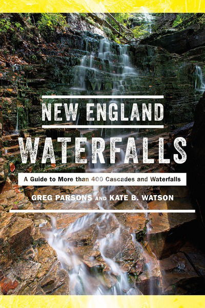 New England Waterfalls: A Guide to More than 500 Cascades and Waterfalls - Greg Parsons - Książki - WW Norton & Co - 9781682681183 - 4 listopada 2024