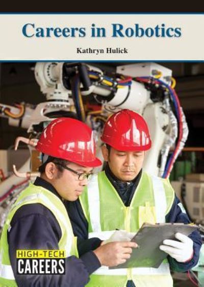 Cover for Kathryn Hulick · Careers in Robotics (Hardcover Book) (2017)