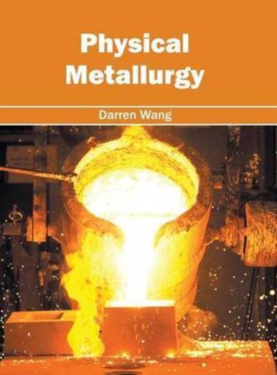 Cover for Darren Wang · Physical Metallurgy (Inbunden Bok) (2016)