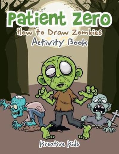 Cover for Kreative Kids · Patient Zero (Paperback Book) (2016)