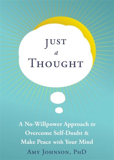 Cover for Amy Johnson · Just a Thought: A No-Willpower Approach to Overcome Self-Doubt and Make Peace with Your Mind (Pocketbok) (2021)