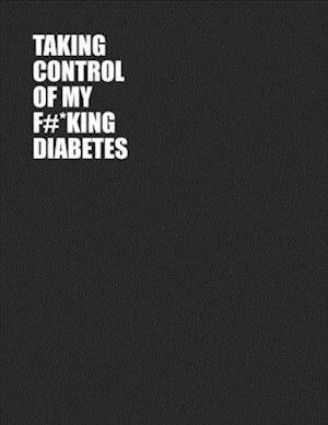 Cover for Spunky Spirited Journals · Taking Control Of My F#*king Diabetes (Taschenbuch) (2019)