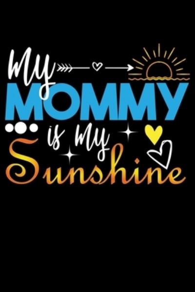 Cover for Unique Publications · My Mommy Is My Sunshine (Pocketbok) (2019)