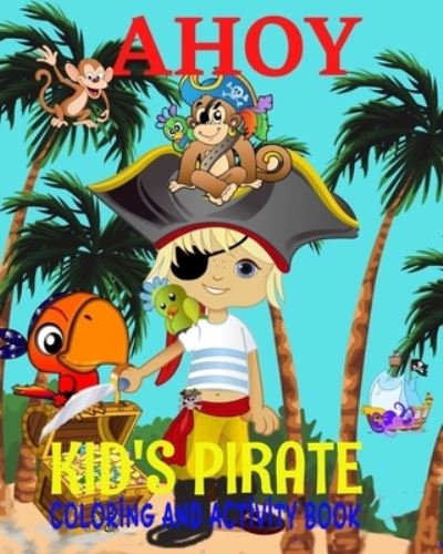 Cover for Crayons Be Coloring · AHOY! Kids Pirate Coloring Activity Book (Paperback Book) (2019)