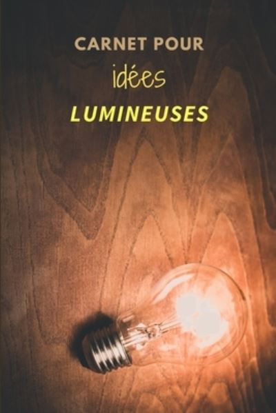 Cover for Eureka Editions · Carnet pour idees lumineuses (Pocketbok) (2019)