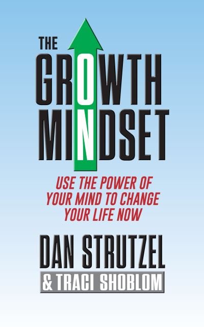 Cover for Dan Strutzel · The Growth Mindset: Use the Power of Your Mind to Change Your Life Now! (Paperback Book) (2021)