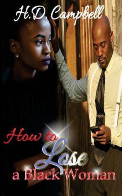 Cover for H D Campbell · How To Lose A Black Woman (Paperback Book) (2018)