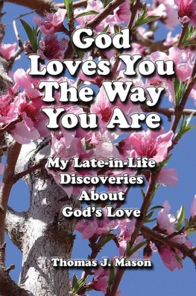 Cover for Thomas J Mason · God Loves You the Way You Are (Paperback Book) (2018)