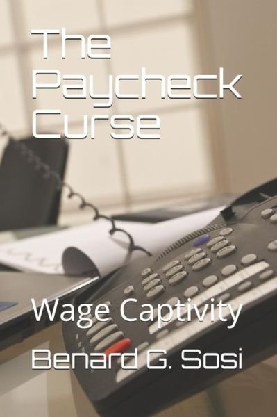 Cover for Benard G Sosi · The Paycheck Curse (Paperback Book) (2018)