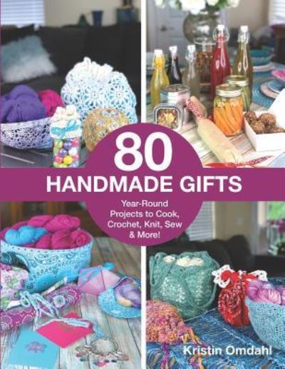 80 Handmade Gifts - Kristin Omdahl - Książki - Independently Published - 9781728620183 - 22 października 2018