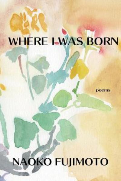 Cover for Naoko Fujimoto · Where I Was Born - Editor's Choice (Paperback Book) (2019)