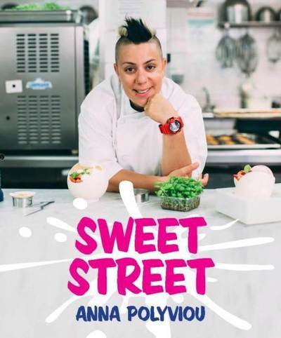 Cover for Anna Polyviou · Sweet Street: Show-stopping sweet treats and rockstar desserts (Hardcover Book) (2018)
