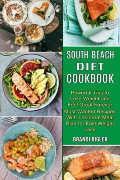 Cover for Brandi Bigler · South Beach Diet Cookbook (Paperback Book) (2021)