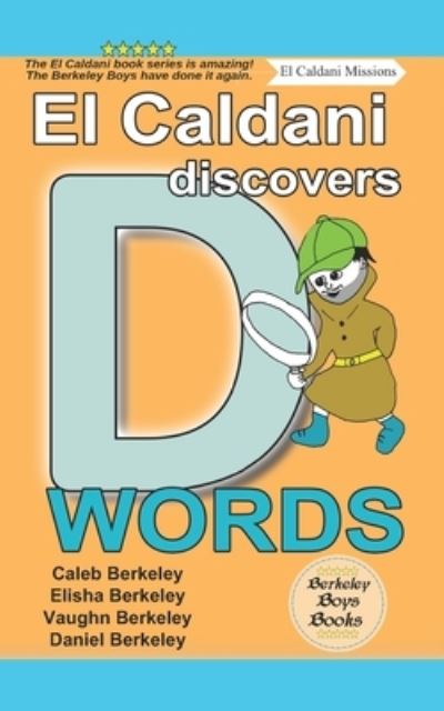 Cover for Elisha Berkeley · El Caldani Discovers D Words (Berkeley Boys Books - El Caldani Missions) (Paperback Book) (2022)