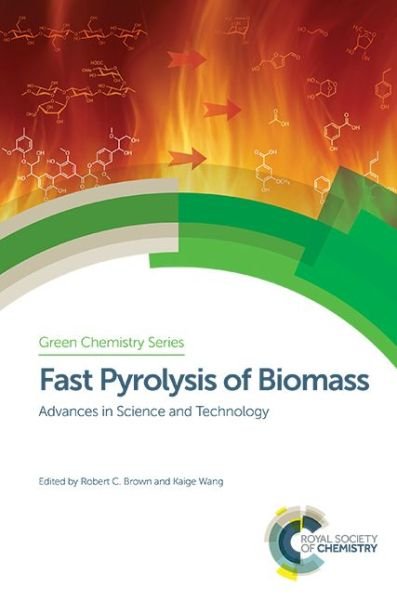 Cover for Brown · Fast Pyrolysis of Biomass: Advances in Science and Technology - Green Chemistry Series (Innbunden bok) (2017)