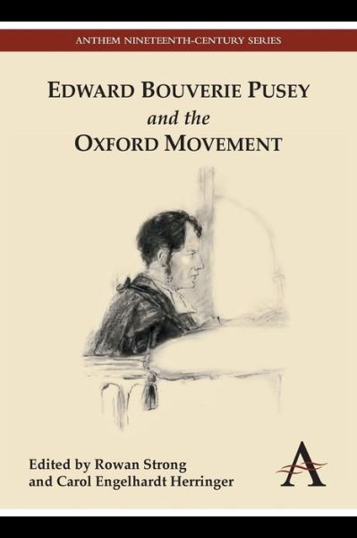 Cover for Rowan Strong · Edward Bouverie Pusey and the Oxford Movement - Anthem Nineteenth-Century Series (Paperback Book) (2014)