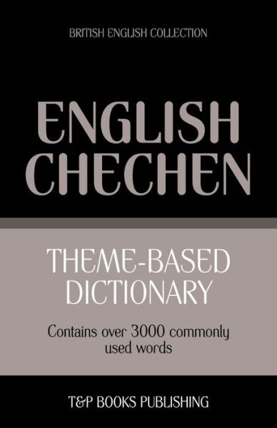 Cover for Andrey Taranov · Theme-based Dictionary British English-chechen - 3000 Words (Paperback Book) (2013)