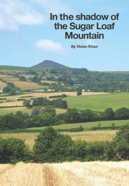 In the shadow of the Sugar Loaf Mountain - Vivian Khan - Books - New Generation Publishing - 9781787197183 - May 11, 2018