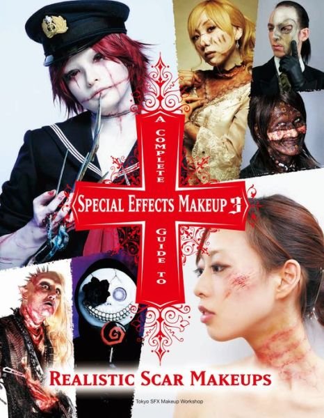 Cover for Tokyo Sfx Makeup Workshop · A Complete Guide to Special Effects Makeup 3 - A Complete Guide to Special Effects Makeup (Paperback Book) (2020)