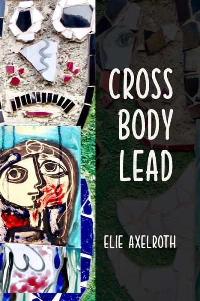 Cover for Elie Axelroth · Cross Body Lead (Paperback Book) (2021)